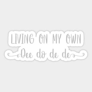 Living On My Own, silver Sticker